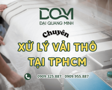 Xử lý vải thô TPHCM theo yêu cầu - Đảm bảo chất lượng đầu ra
